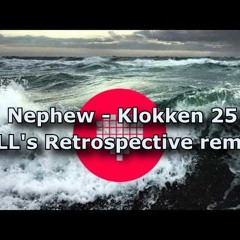 Nephew - Klokken 25 (SLL's Retrospective Remix)