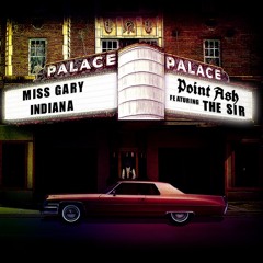 Point Ash - Miss Gary Indiana (feat. The Sir, Lucius & Seven)