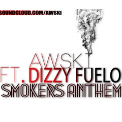 7.SMOKERS ANTHEM ft.Dizzy Fuelo