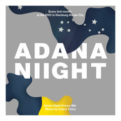 Adana Night Promo Mix - Mixed by Adana Twins