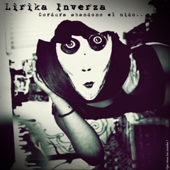 Lirika Inverza / Cordura abandono el nido (Versión Masterizada) / 2013