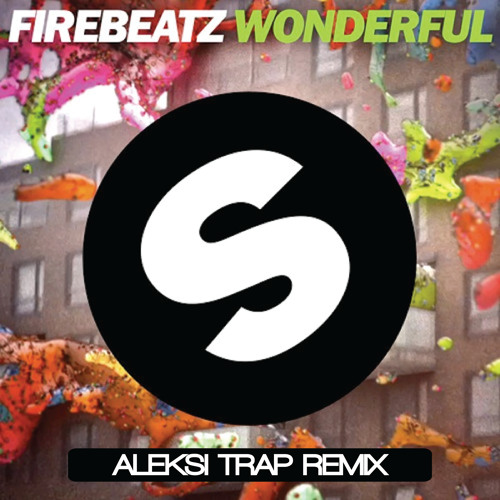 Firebeatz - Wonderful (ALEKSI Trap Remix) || FREE DOWNLOAD