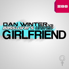 Dan Winter vs. Basslovers United - Girlfriend (Dan Winter Radio Edit)