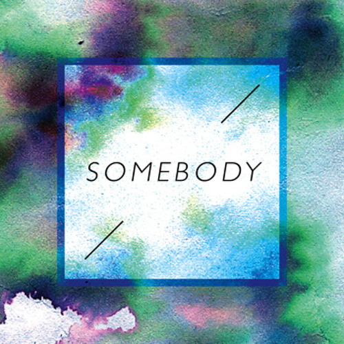 Somebody feat. Rachel Fraser