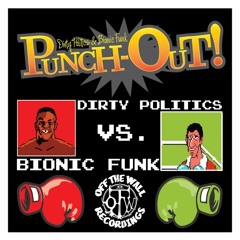 Dirty Politics & Bionic Funk - Punch Out (Original Mix) *Out Now On Beatport*