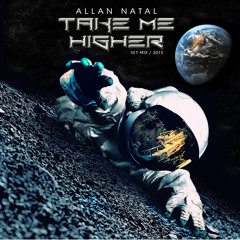Allan Natal - Take Me Higher (Set Mix 2013)