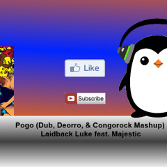 Pogo (Ft. Majestic) [Dub, Deorro, & Congorock Mashup] - Laidback Luke