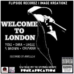Welcome To London (Yole, Dara, L'A Elle, Saphiire Brown & Cru$@der)