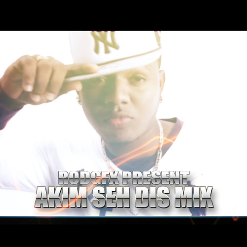 Akim Stream RODGFX - Akim Seh Dis Mix by djrod507 | Listen online for free ...