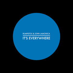 JOHN LAMONICA + RUMPISTOL - ITSEVERYWHERE - EAN REMIX