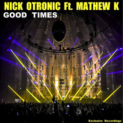 Nick Otronic feat. Mathew K - Good Times (High Level Raw Mix) [Preview]
