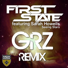 First State ft. Sarah Howells - Seeing Stars (Remix)