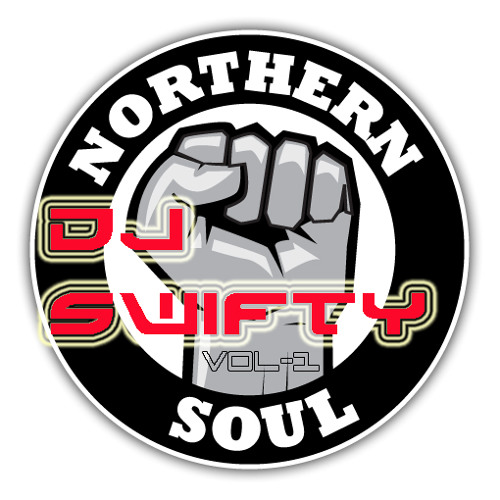 Dj Swifty - Northern Soul Tune In & Turn Up  Volume One