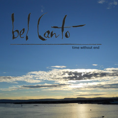 Bel Canto - Time Without End (Radio Edit)