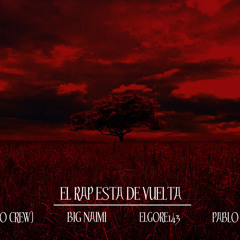 El Rap Esta De Vuelta - Moi(VenenoCrew),Big Naimi,ElGore143,PabloDyamPro
