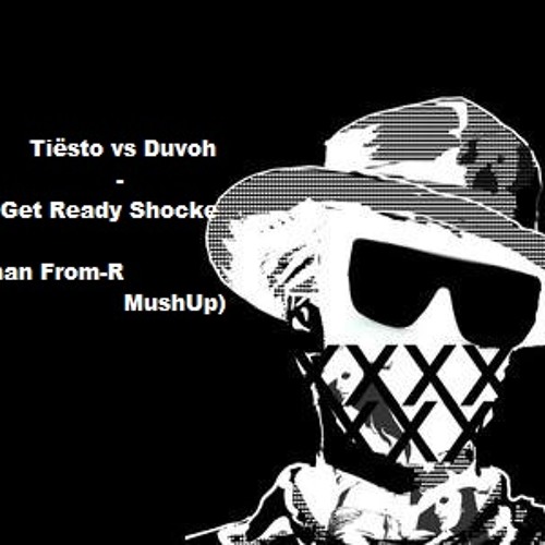 Tiësto vs Duvoh - Get  Ready Shocker ( Roman From-R MushUp )