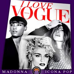 I Love Vogue (MadMixMustang MashUp) - Icona Pop vs Madonna