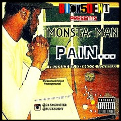 MONSTA MAN - PAIN (PRODUCE REDHOOK NOODLES) BUCK50ENT