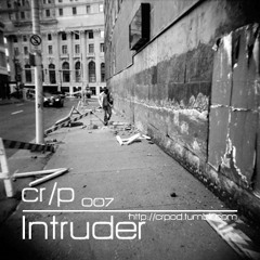 CR/P #007 | INTRUDER
