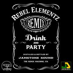 Drink & Party (Jamstone Sound Remix) ***FREE DOWNLOAD***