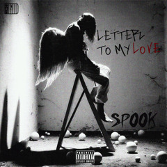 Spook "Letter To My Love"