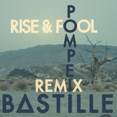 Bastille - Pompeii (Rise & Fool Remix)