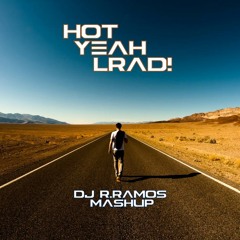 Hot Yeah LRAD!-DJ R.Ramos MashUp
