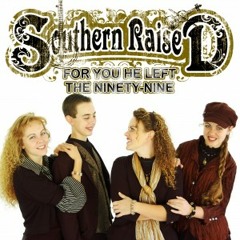 Southern Raised - For You He Left the Ninety-Nine - 04 - Just a Little Talk With Jesus - Clip