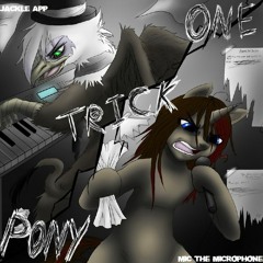 Jackle App & Mic the Microphone - One Trick Pony (Legion Remix)