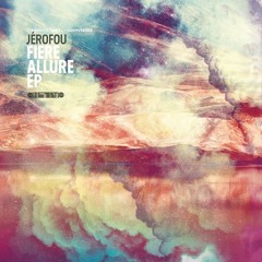 JEROFOU - FIERE ALLURE EP ( BLEAK REMIX) - CINEMATIC LABEL