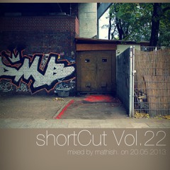 Homebass grooves pres. shortCut Vol.22 mixed by mathish. on 20.05.2013