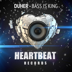 Duher - Bass is King (Original Mix) [OUT NOW]