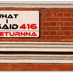 Returnna~What I Said [416BEATS]