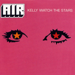Air - Kelly Watch The Stars Cover