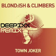 Blondish & Climbers - Town Joker (DEEPIXX Remix) - FREE DOWNLOAD