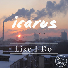 Icarus: Like I Do
