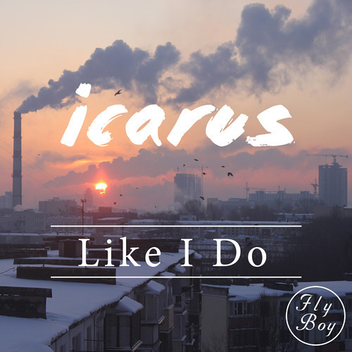 Icarus: Like I Do