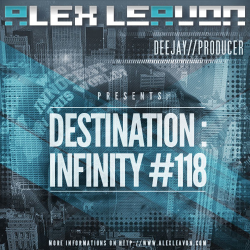 Alex Leavon Pres. Destination: Infinity #118 // June2013