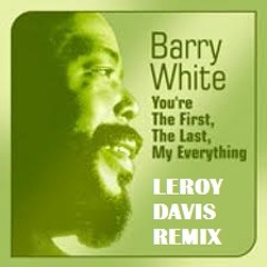 Barry White - Youre the First My Last My Everything (Leroy Davis Remix)