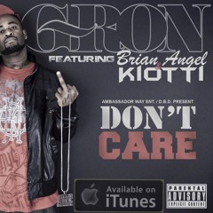 Don't Care - G Ron ft. Brian Angel (DAY26) & Kiotti (Produced By Rell on DA Beat)