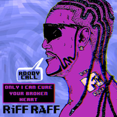 RiFF RAFF - Only I Can Cure Your Broken Heart (Roody Call Purple Remix)