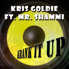KRANK IT UP - Kris Goldie ft. Mr. Shammi