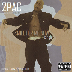 2Pac, Scarface, 816 - Smile For Me Now (Death Row Version)