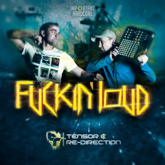 Tensor & Re-Direction - Fuckin' Loud (Album)