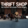 Macklemore Ft. Ryan Lewis & Wanz - Thrift Shop (Raymond Moombahton Remix)