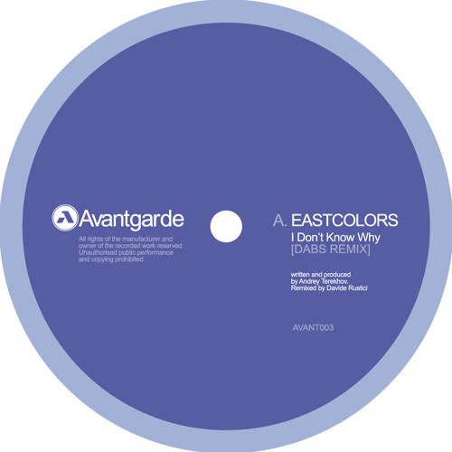 EastColors - I Don't Know Why | Dabs Rmx (AVANT03A) OUT NOW!