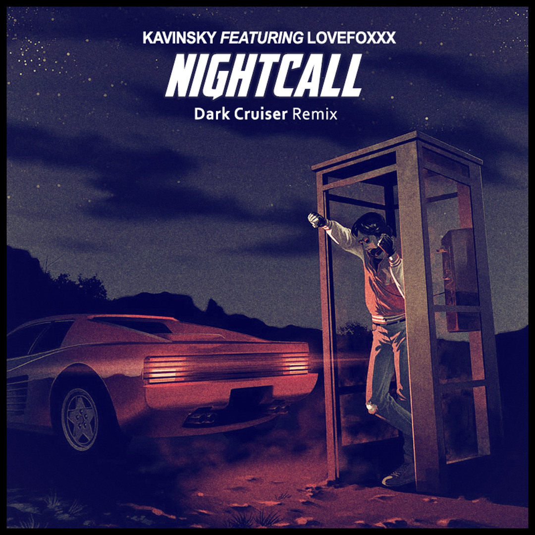 Stream Kavinsky feat. Lovefoxxx - Nightcall (Dark Cruiser