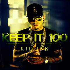 Keep It 100 - Kid Ink