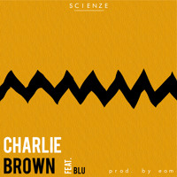 ScienZe - Charlie Brown (Ft. Blu)