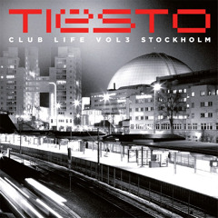 Tiësto - Club Life Volume 3 Stockholm Continous Mix